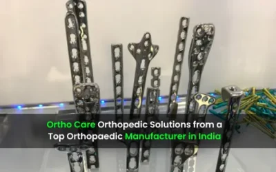 Ortho Care Orthopedic Solutions from a Top Orthopaedic Manufacturer in India