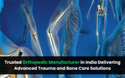 Trusted Orthopedic Manufacturer in India Delivering Advanced Trauma and Bone Care Solutions