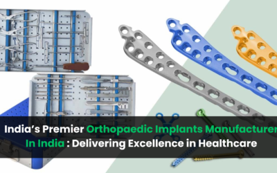 India’s Premier Orthopaedic Implants Manufacturer In India : Delivering Excellence in Healthcare