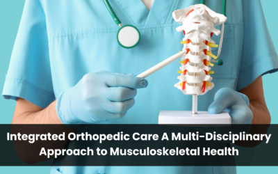 Integrated Orthopedic Care A Multi-Disciplinary Approach to Musculoskeletal Health